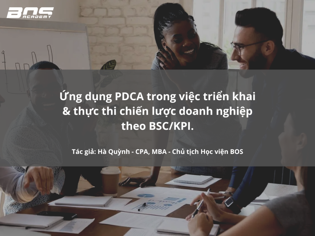 Ứng dụng PDCA trong việc triển khai & thực thi chiến lược doanh nghiệp theo BSC/KPI