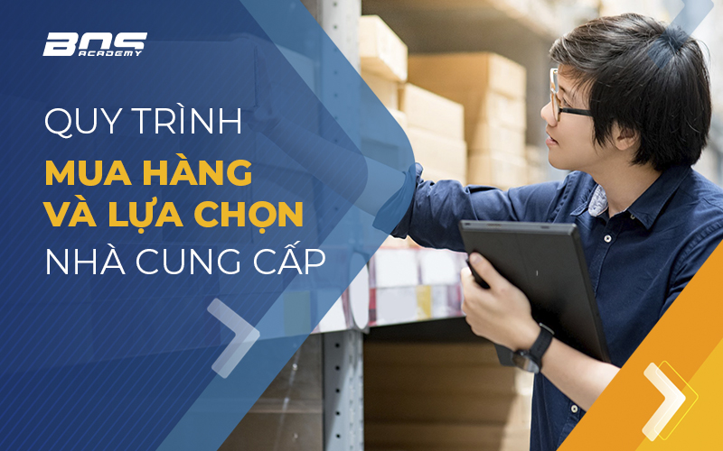 Quy trình mua hàng và lựa chọn nhà cung cấp
